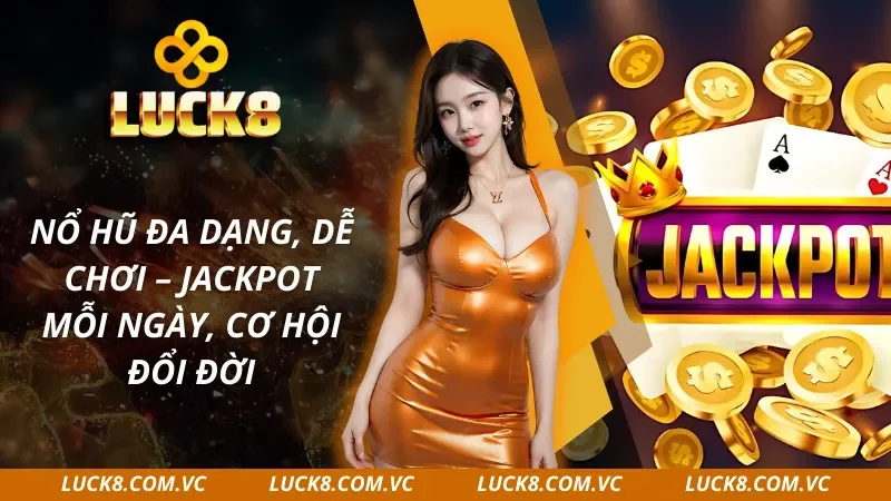 Trải nghiệm vòng quay nổ hũ đặc sắc cùng Luck8